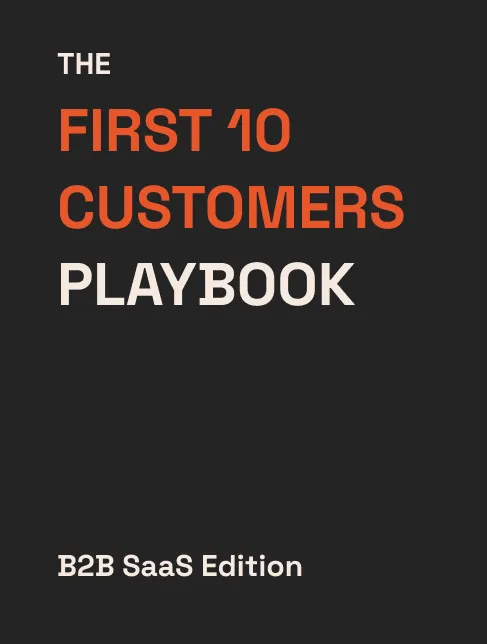 The First 10 Customers Playbook: B2B SaaS Edition