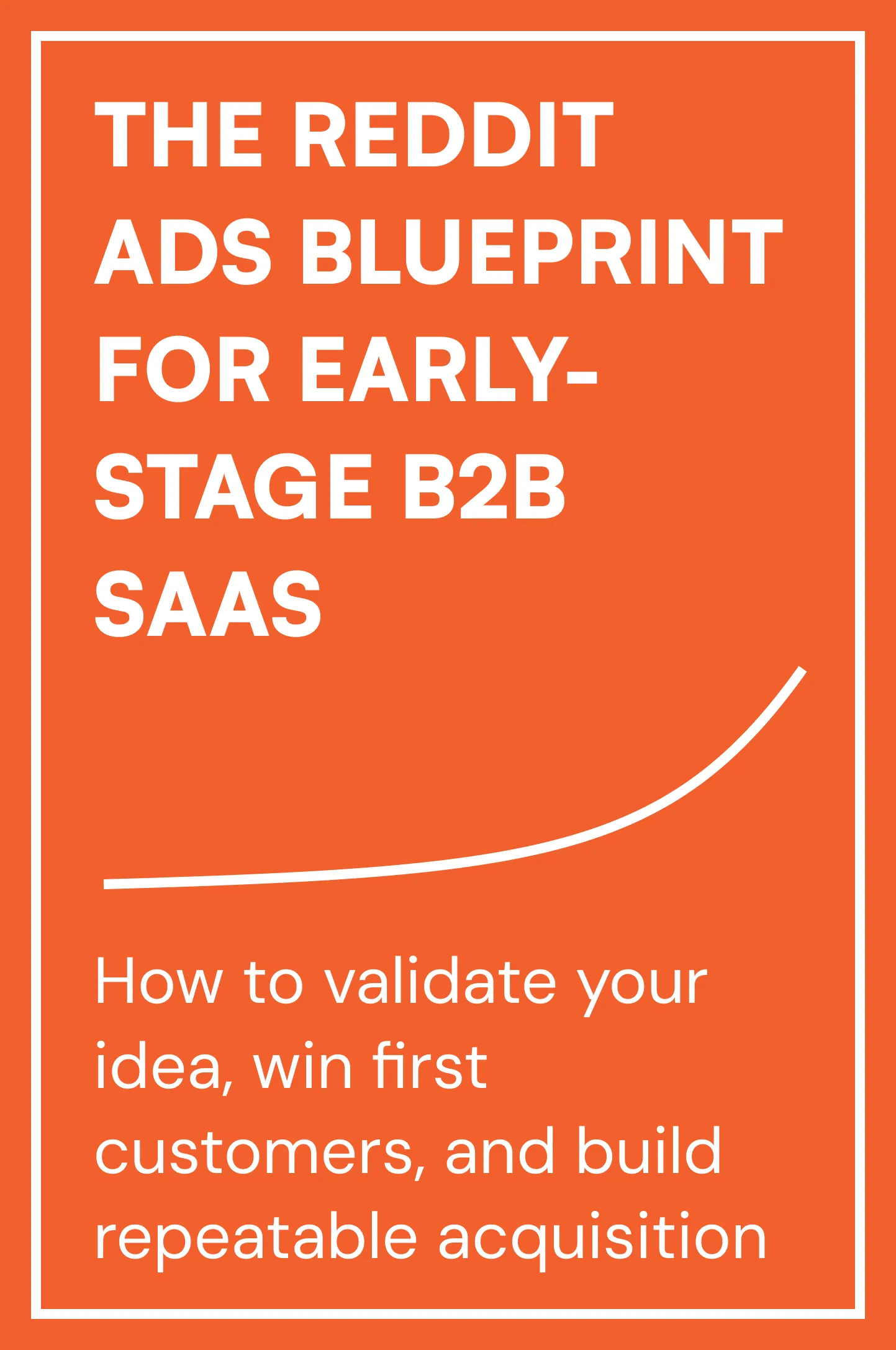 The Reddit Ads Blueprint for Early-Stage B2B SaaS